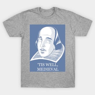 'Tis Well, Medieval T-Shirt